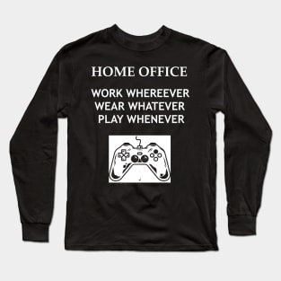 Home Office Gaming Long Sleeve T-Shirt